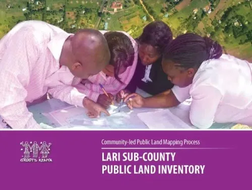 GROOTS Kenya - Lari Sub-county Public Land Inventory
